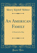 An American Family: A Novel of To-Day (Classic Reprint)