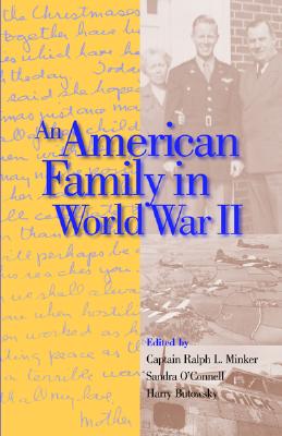 An American Family in World War II - Minker, Ralph (Editor), and O'Connell, Sandra (Editor), and Butowsky, Harry (Editor)