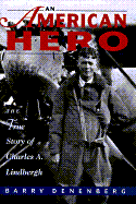 An American Hero: The True Story of Chrles A. Lindbergh