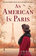 An American in Paris: An absolutely heartbreaking and uplifting World War 2 novel