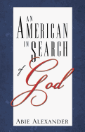 An American in Search of God: A Parable for Our Times