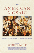 An American Mosaic: Prose and Poetry for Everyday Folk