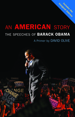 An American Story: The Speeches of Barack Obama: A Primer - Olive, David