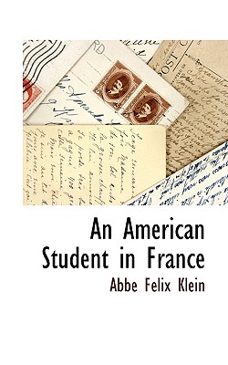 An American Student in France - Klein, Abbe Felix