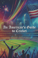 An American's Guide to Cricket