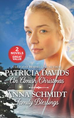 An Amish Christmas and Family Blessings: An Anthology - Davids, Patricia, and Schmidt, Anna