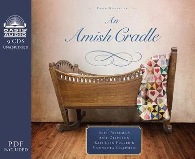 An Amish Cradle - Wiseman, Beth, and Clipston, Amy, and Fuller, Kathleen, Dr.