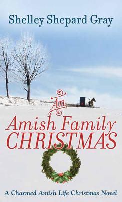 An Amish Family Christmas - Gray, Shelley Shepard