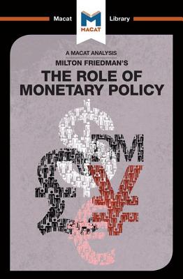 An Analysis of Milton Friedman's the Role of Monetary Policy - Broten, Nick, and Collins, John, Professor