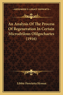 An Analysis Of The Process Of Regeneration In Certain Microdrilous Olilgochaetes (1916)