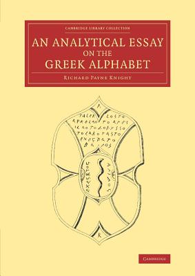 An Analytical Essay on the Greek Alphabet - Knight, Richard Payne