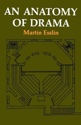 An Anatomy of Drama - Esslin, Martin