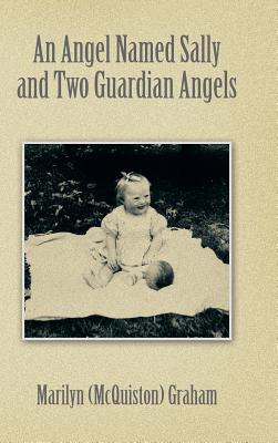 An Angel Named Sally and Two Guardian Angels - Graham, Marilyn (McQuiston)