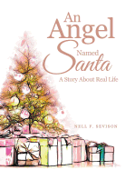 An Angel Named Santa: A Story About Real Life