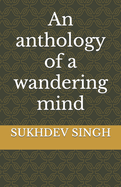 An anthology of a wandering mind
