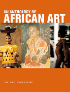 An Anthology of African Art: The Twentieth Century - Fall, N'Gone (Editor), and Loup Pivin, Jean (Editor), and Boisdur De Toffol, Marie-Helene (Text by)