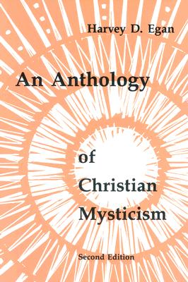 An Anthology of Christian Mysticism - Egan, Harvey D