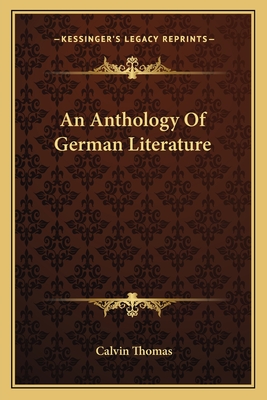 An Anthology Of German Literature - Thomas, Calvin