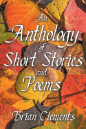 An Anthology of Short Stories and Poems