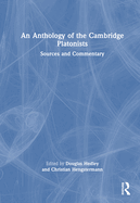 An Anthology of the Cambridge Platonists: Sources and Commentary