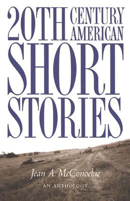 An anthology of twentieth century  American short stories - McConochie, Jean A.