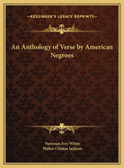 An Anthology of Verse by American Negroes