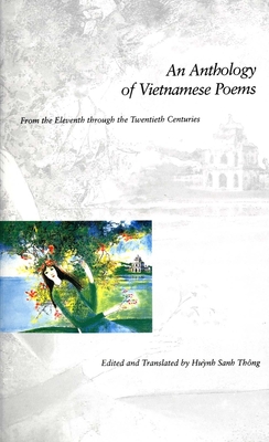 An Anthology of Vietnamese Poems: From the Eleventh Through the Twentieth Centuries - Thong, Huynh Sanh (Editor)