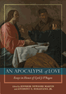 An Apocalypse of Love: Essays in Honor of Cyril J. O'Regan