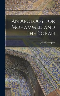 An Apology for Mohammed and the Koran - Davenport, John