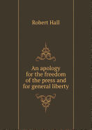 An Apology for the Freedom of the Press and for General Liberty