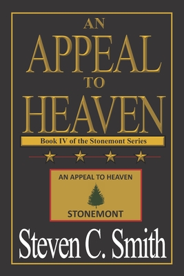 An Appeal To Heaven - Smith, Steven C