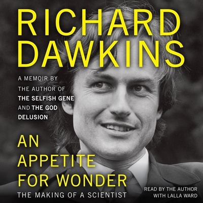 An Appetite for Wonder Lib/E: The Making of a Scientist - Dawkins, Richard (Read by), and Ward, Lalla (Read by)