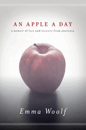 An Apple a Day: A Memoir of Love and Recovery from Anorexia