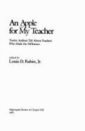An Apple for My Teacher: Twelve Authors Tell about Teachers Who Made the Difference