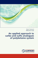 An Applied Approach to Carbo and Sulfo Analogues of Polybetaine System