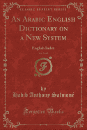 An Arabic English Dictionary on a New System, Vol. 2 of 2: English Index (Classic Reprint)