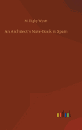 An Architects Note-Book in Spain