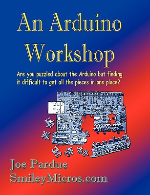 An Arduino Workshop - Pardue, Joe
