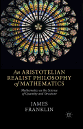An Aristotelian Realist Philosophy of Mathematics: Mathematics as the Science of Quantity and Structure