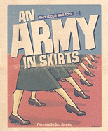 An Army in Skirts: The World War II Letters of Frances Debra