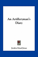 An Artilleryman's Diary - Jones, Jenkin Lloyd