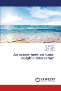 An Assessment on Tuna-Dolphin Interaction