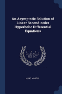 An Asymptotic Solution of Linear Second-order Hyperbolic Differential Equations