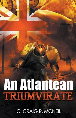 An Atlantean Triumvirate - McNeil, C Craig R