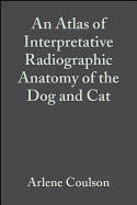 An Atlas of Interpretative Radiographic Anatomy of the Dog and Cat