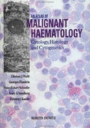 An Atlas of Malignant Haematology - Mufti, Ghulum J, and Jackson, Nicholas, and Flandrin, Georges