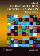 An Atlas of Preimplantation Genetic Diagnosis: An Illustrated Textbook & Reference for Clinicians, Second Edition