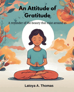 An Attitude of Gratitude: A reminder of the beauty that exists around us.