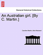 An Australian Girl. [By C. Martin.] Vol. III