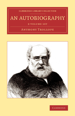 An Autobiography 2 Volume Set - Trollope, Anthony